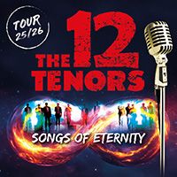 The 12 Tenors - Songs of Eternity